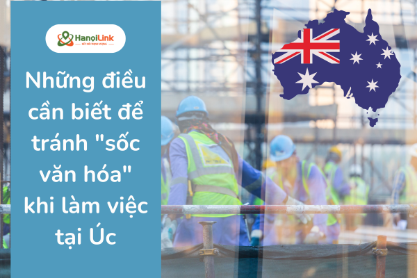 Làm việc tại Úc bạn cần biết những điều này để tránh "sốc văn hóa"