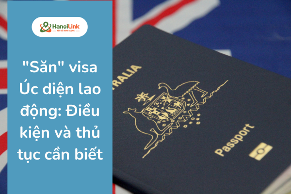 Điều kiện và thủ tục làm visa Úc diện lao động